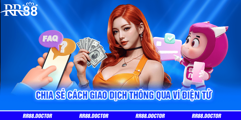 Chia sẻ cách giao dịch thông qua ví điện tử 