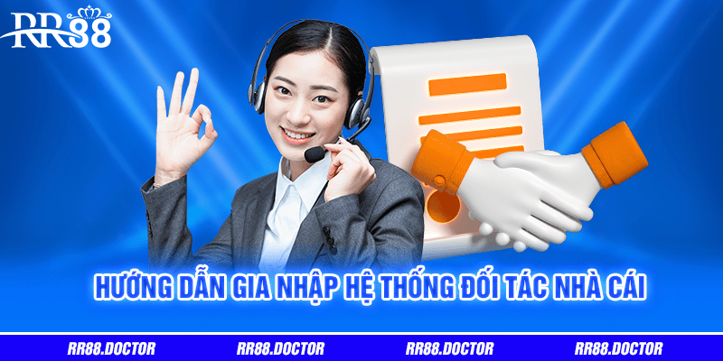 Hướng dẫn gia nhập hệ thống đối tác nhà cái 