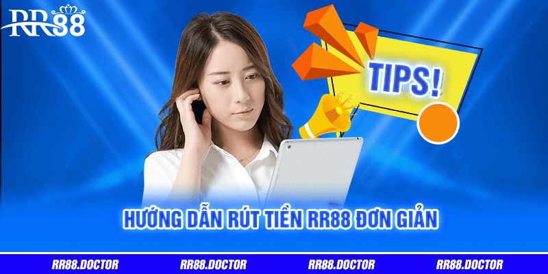 Hướng dẫn rút tiền RR88 đơn giản 
