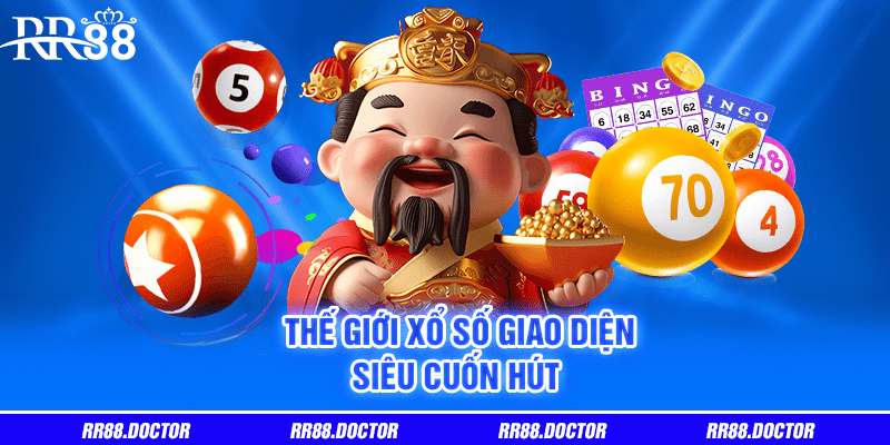 Thế giới xổ số giao diện siêu cuốn hút 