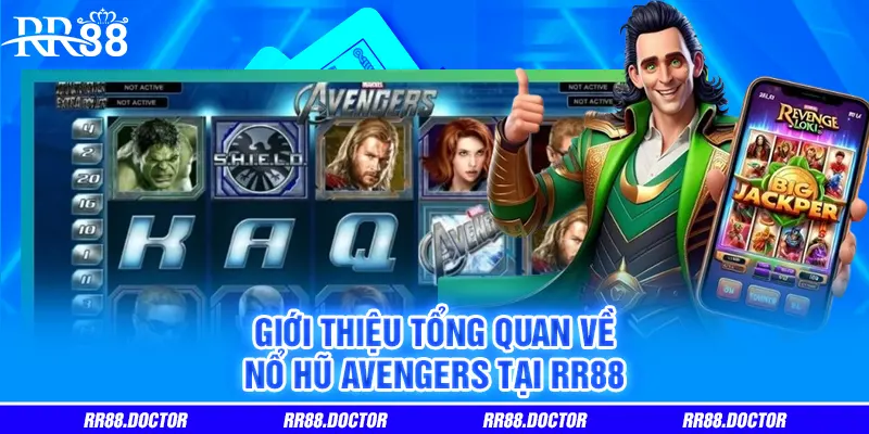Giới thiệu tổng quan về Nổ Hũ Avengers tại RR88